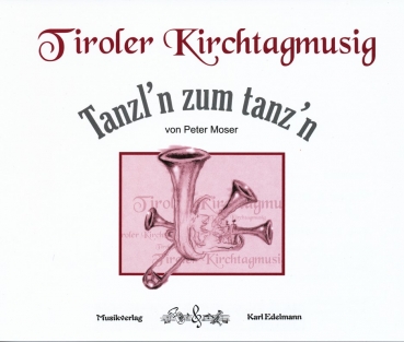 "Tanzl`n zum tanz`n" Tiroler Kirchtagmusig