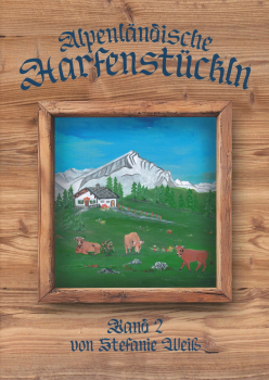 Alpenländische Harfenstückln Band 2