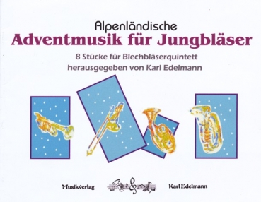 Alpenländische Adventmusik für Jungbläser