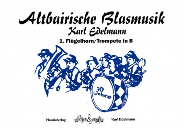 30 Jahre Altbairische Blasmusik-1. Fh./Trp.