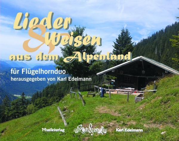 Lieder & Weisen aus dem Alpenland