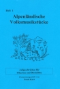 Heft 1 Alpenländische Volskmusikstücke